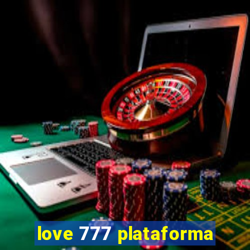 love 777 plataforma